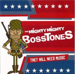 The Mighty Mighty Bosstones : They Will Need Music
